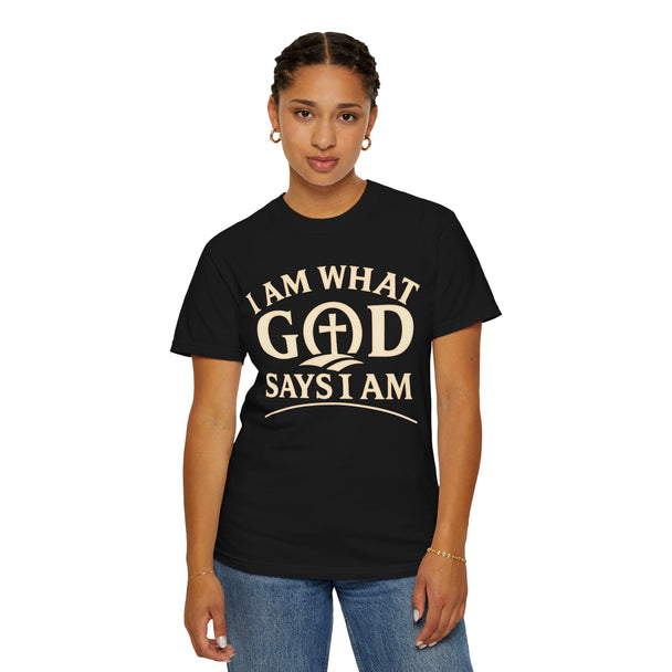 I Am What God Says I Am T-Shirt | Christian Faith Tee