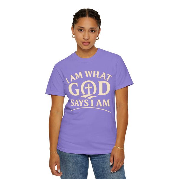 I Am What God Says I Am T-Shirt | Christian Faith Tee